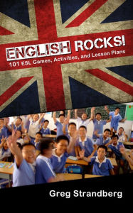 Title: English Rocks! 101 ESL Games, Activities, and Lesson Plans (Teaching ESL, #1), Author: Greg Strandberg