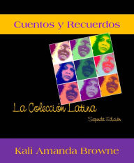 Title: Cuentos y Recuerdos: La Colección Latina, Author: Kali Amanda Browne