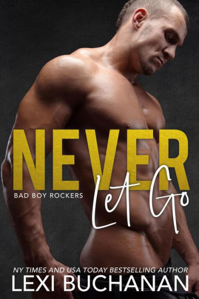 Never Let Go: Savor (Bad Boy Rockers, #4)