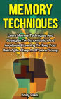 Memory Techniques - Learn Memory Techniques And Strategies For Concentration And Accelerated Learning To Keep Your Brain Agile, Sharp And Forever Young. (Memory Loss Book Series, #3)