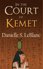 In the Court of Kemet (Ancient Egyptian Romances, #1)