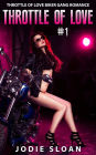 Throttle Of Love #1 (Throttle of Love Biker Gang Romance)