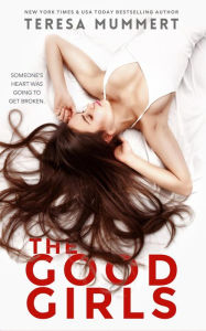 Title: The Good Girls, Author: Teresa Mummert