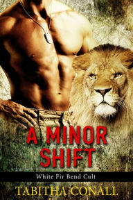 Title: A Minor Shift (White Fir Bend Cult Series, #1), Author: Tabitha Conall