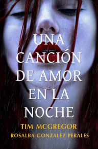 Title: Una Canción De Amor En La Noche., Author: Tim McGregor