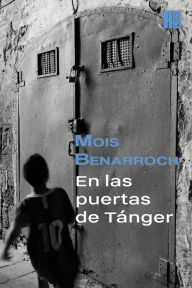 Title: En las puertas de Tánger, Author: Mois Benarroch