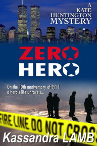 Title: Zero Hero (Kate Huntington Series #6), Author: Kassandra Lamb