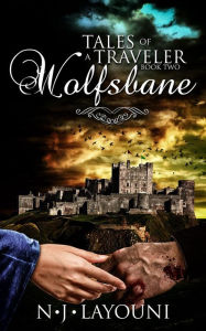 Title: Wolfsbane (Tales of a Traveler, #2), Author: N.J. Layouni