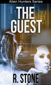 Title: The Guest (Alien Hunters Series, #1), Author: R. Stone