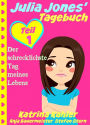 Julia Jones' Tagebuch - Teil 1 - Der schrecklichste Tag meines Lebens