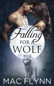 Title: Falling For A Wolf #1 (BBW Werewolf Romance), Author: Mac Flynn