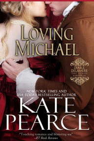 Title: Loving Michael (Diable Delamere, #4), Author: Kate Pearce