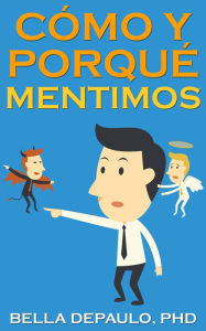 Title: Cómo y Porqué Mentimos, Author: Bella Depaulo