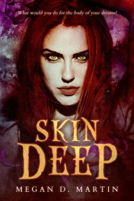 Title: Skin Deep (Eternal Forces, #1), Author: Megan D. Martin