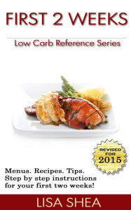 Title: First 2 Weeks - Low Carb Reference, Author: Lisa Shea