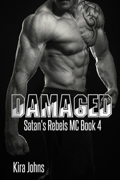Damaged (Satan's Rebels MC Series, #4)