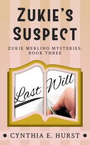 Title: Zukie's Suspect (Zukie Merlino Mysteries, #3), Author: Cynthia E. Hurst