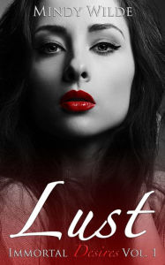 Title: Lust (Immortal Desires, #1), Author: Mindy Wilde