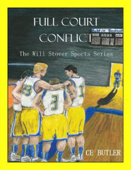 Title: Full Court Conflict (The Will Stover Sports Series, #5), Author: CE Butler