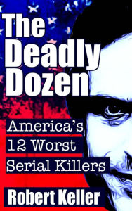 Title: The Deadly Dozen, Author: Robert Keller