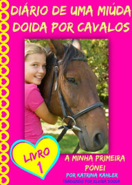 Title: Diário de uma Miúda Doida por Cavalos, Author: Katrina Kahler