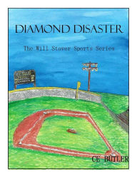 Title: Diamond Disaster (The Will Stover Sports Series), Author: CE Butler