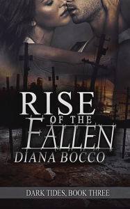 Title: Rise of the Fallen (Dark Tides, #3), Author: Diana Bocco