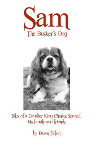 Title: Sam - The Busker's Dog, Author: Dawn Fallon