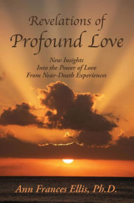Title: Revelations of Profound Love, Author: Ann Frances Ellis