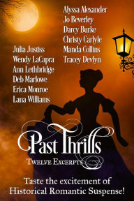 Title: Past Thrills: Twelve Excerpts of Historical Romantic Suspense, Author: Erica Monroe