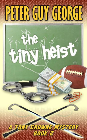 The Tiny Heist (A Tony Crowne Mystery, #2)