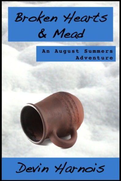 Broken Hearts & Mead (August Summers, #2)