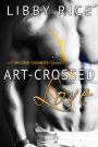 Art-Crossed Love (Second Chances, #2)