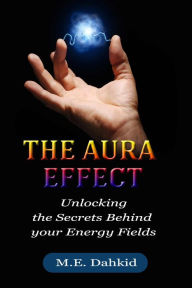 Title: The Aura Effect, Author: M.E Dahkid