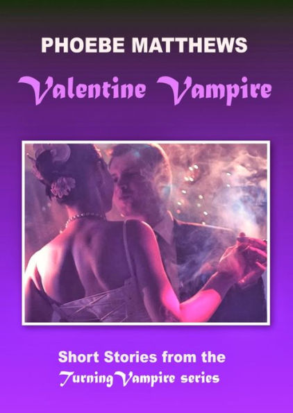Valentine Vampire (Turning Vampire stories, #1)