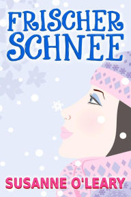 Title: Frischer Schnee, Author: Susanne O'Leary