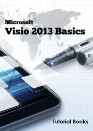 Title: Microsoft Visio 2013 Basics, Author: Tutorial Books