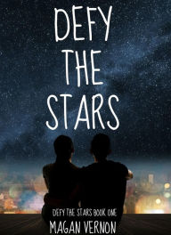 Title: Defy The Stars, Author: Magan Vernon