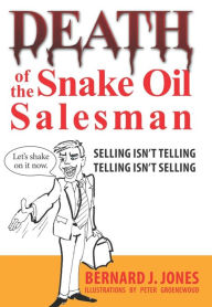Title: Death of the Snake Oil Salesman, Author: Bernard J. Jones