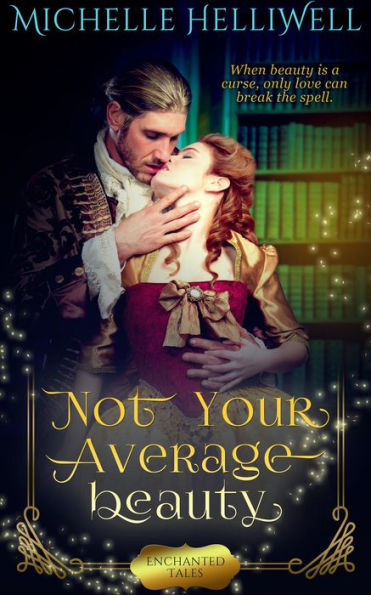 Not Your Average Beauty (Enchanted Tales, #1)