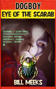 Title: Dogboy: Eye of the Scarab (Dogboy Adventures, #4), Author: Bill Meeks