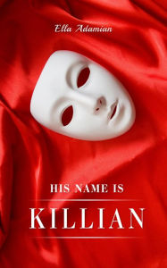 Title: His Name is Killian, Author: Ella Adamian