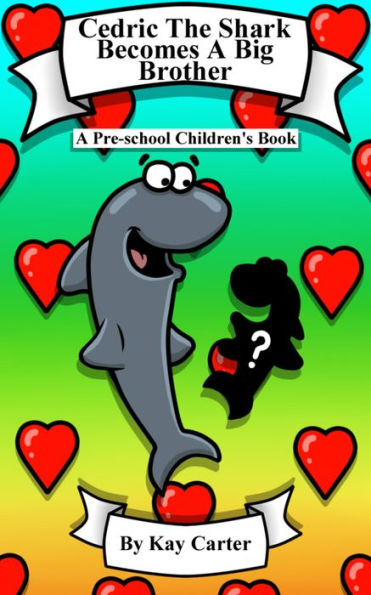 Cedric The Shark Becomes A Big Brother (Bedtime Stories For Children, #8)