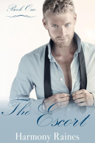 Title: The Escort (The Escort Series, #1), Author: Harmony Raines