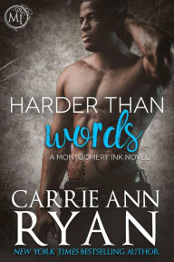 Title: Harder Than Words (Montgomery Ink Series #3), Author: Carrie Ann Ryan
