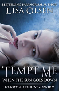 Title: Tempt Me When the Sun Goes Down (Forged Bloodlines, #9), Author: Lisa Olsen