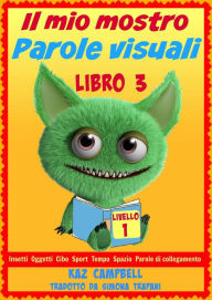 Title: Il mio mostro Parole visuali Livello 1 Libro 3, Author: Kaz Campbell