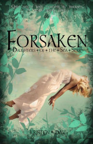 Title: Forsaken (Daughters of the Sea #1), Author: Kristen Day