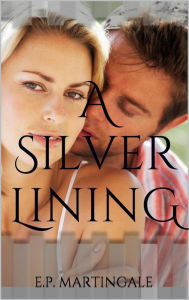 Title: A Silver Lining: A Curvy and Confident BBW Older Woman Younger Man Romance Drama, Author: E.P. Martingale