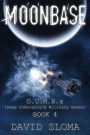Moonbase: D.U.M.B.s (Deep Underground Military Bases) - Book 4